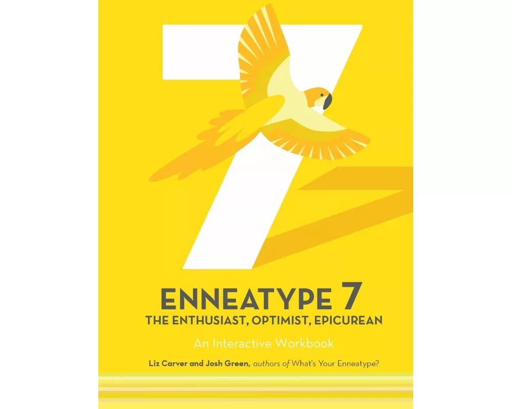 Enneatype 7: The Enthusiast, Optimist, Epicurean