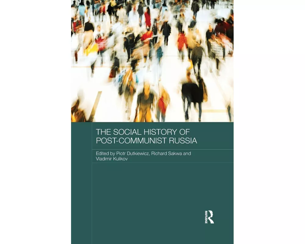 The Social History of Post-Communist Russia