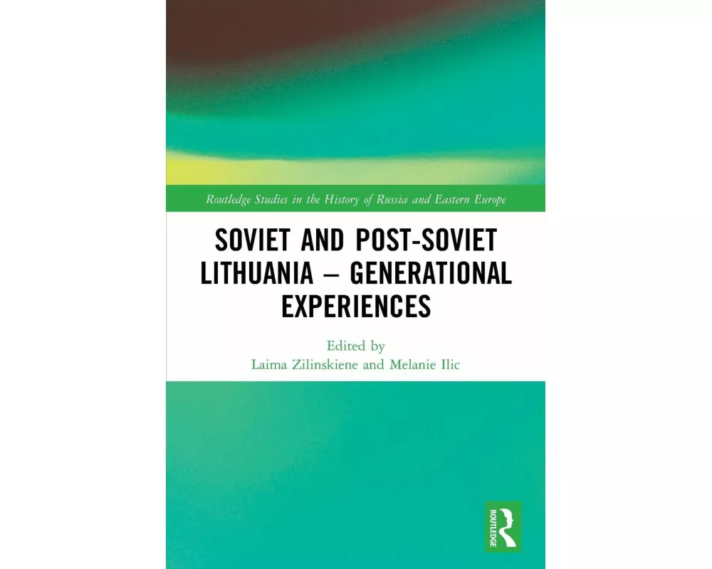 Soviet and Post-Soviet Lithuania – Generational Experiences