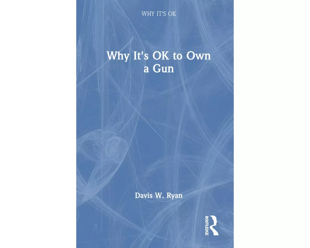 Why It's OK to Own a Gun