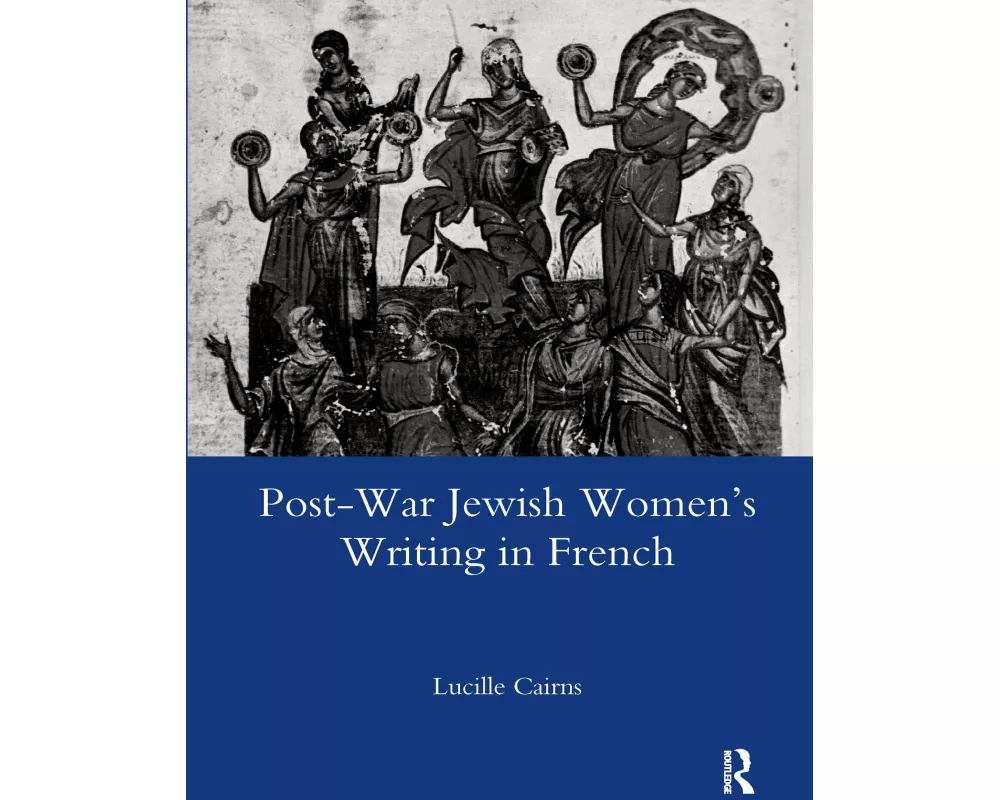 Post-war Jewish Women's Writing in French