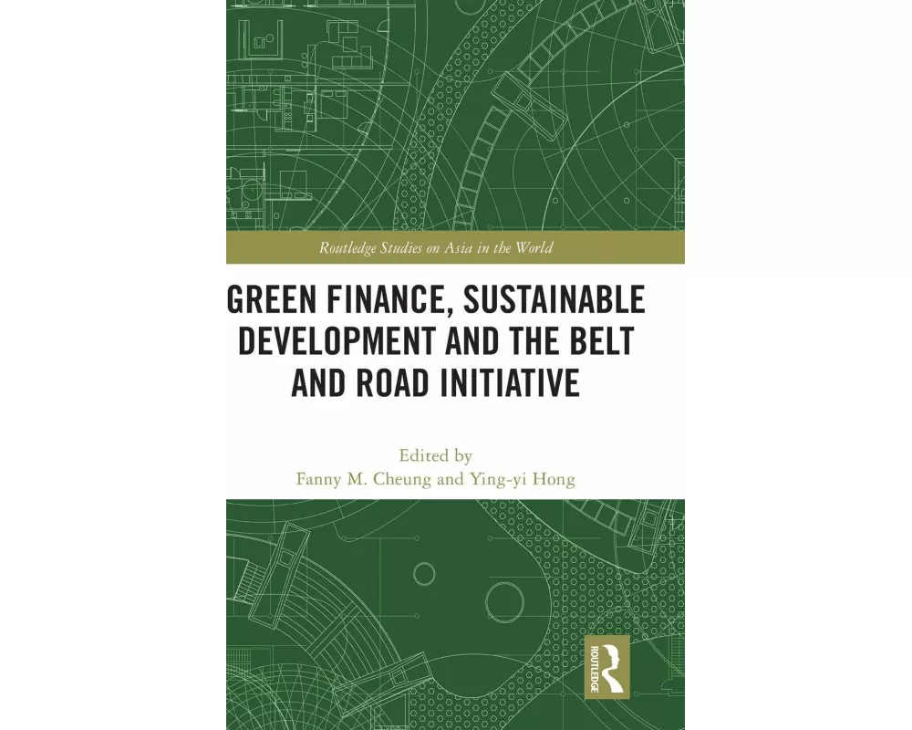 Green Finance, Sustainable Development and the Belt and Road Initiative