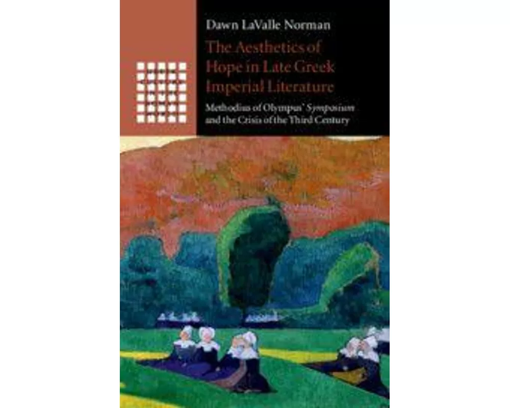 The Aesthetics of Hope in Late Greek Imperial Literature