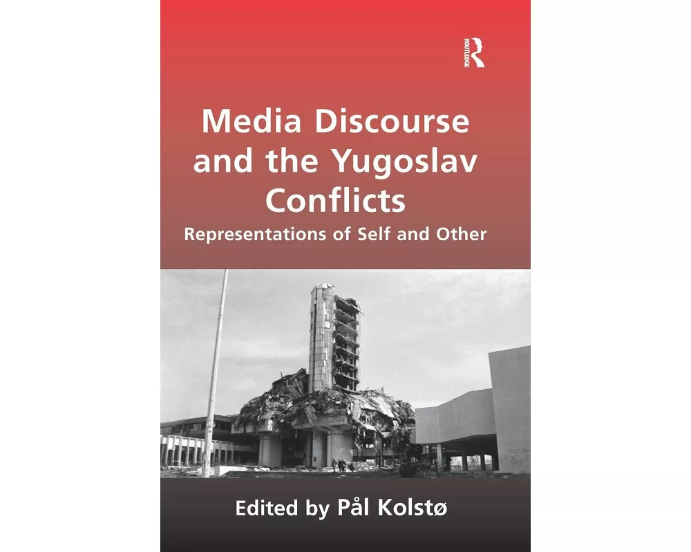 Media Discourse and the Yugoslav Conflicts
