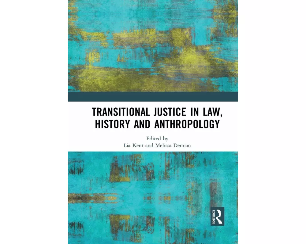 Transitional Justice in Law, History and Anthropology