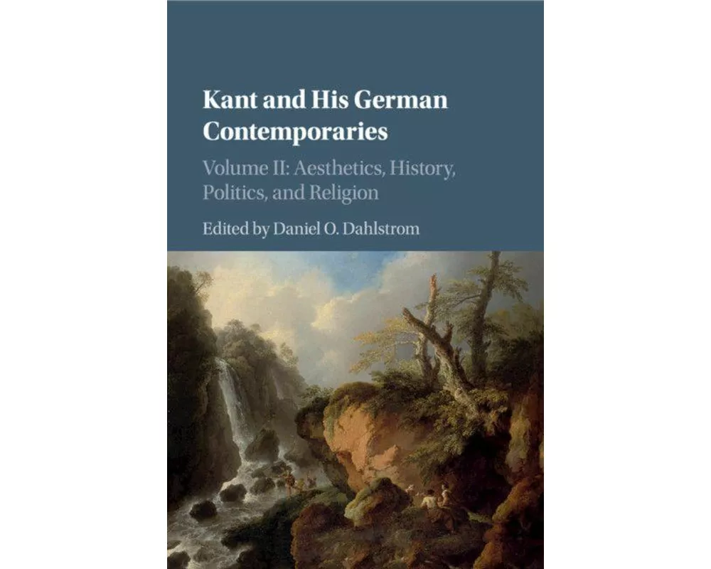 Kant and his German Contemporaries: Volume 2, Aesthetics, History, Politics, and Religion