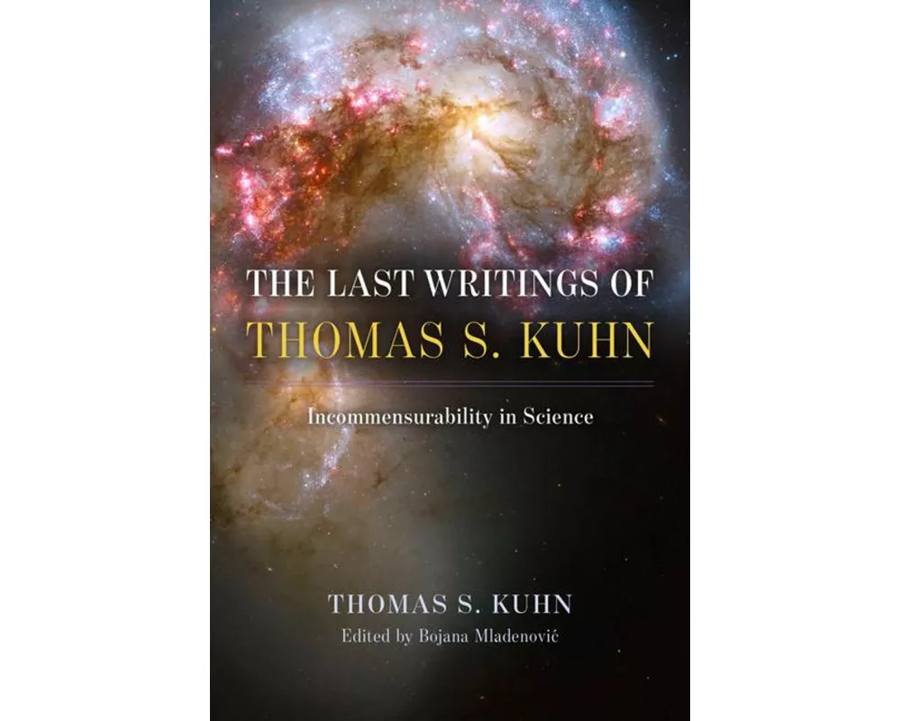 The Last Writings of Thomas S. Kuhn