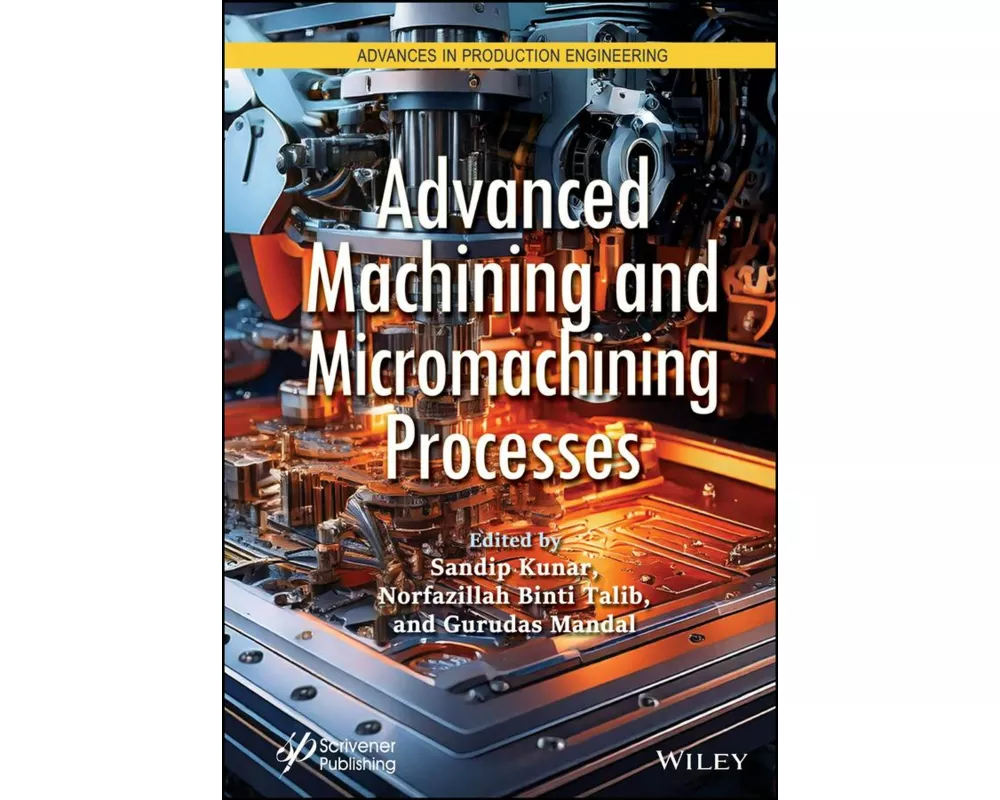 Advanced Machining and Micromachining Processes