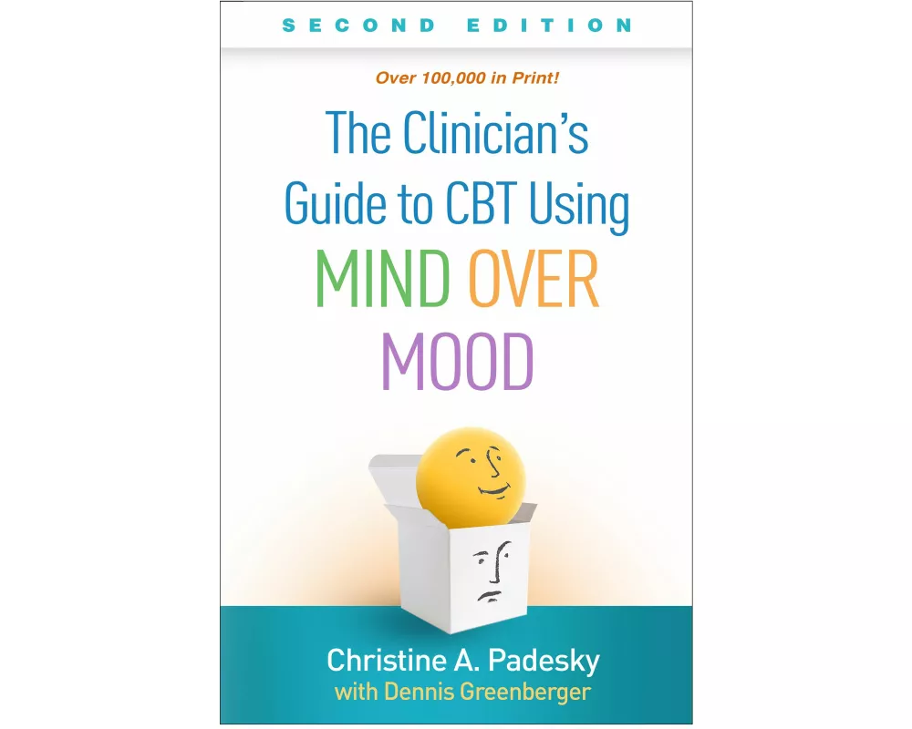 The Clinician's Guide to CBT Using Mind Over Mood, Second Edition
