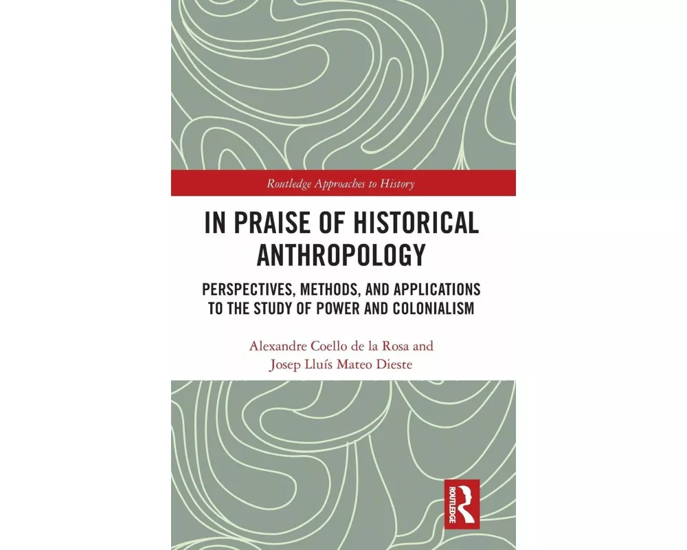 In Praise of Historical Anthropology