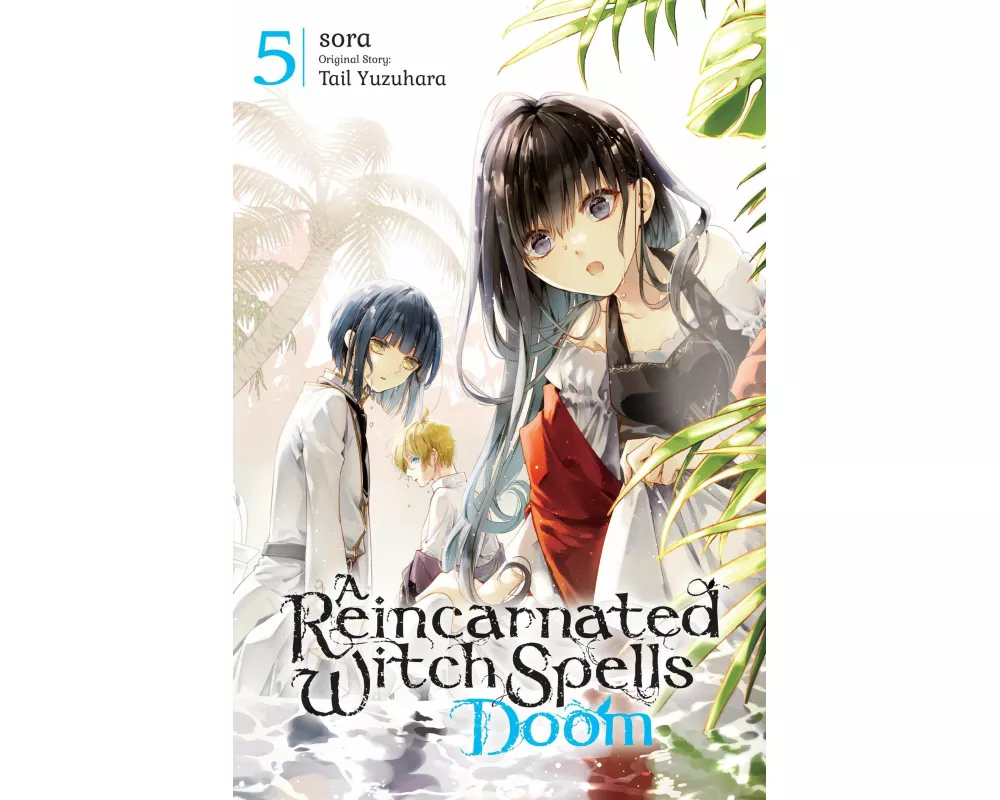 A Reincarnated Witch Spells Doom, Vol. 5