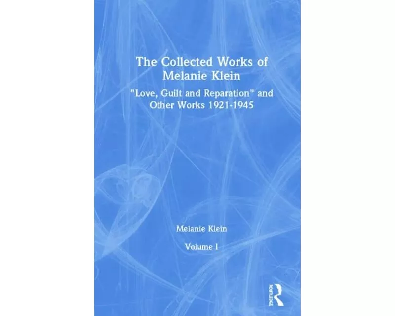 The Collected Works of Melanie Klein