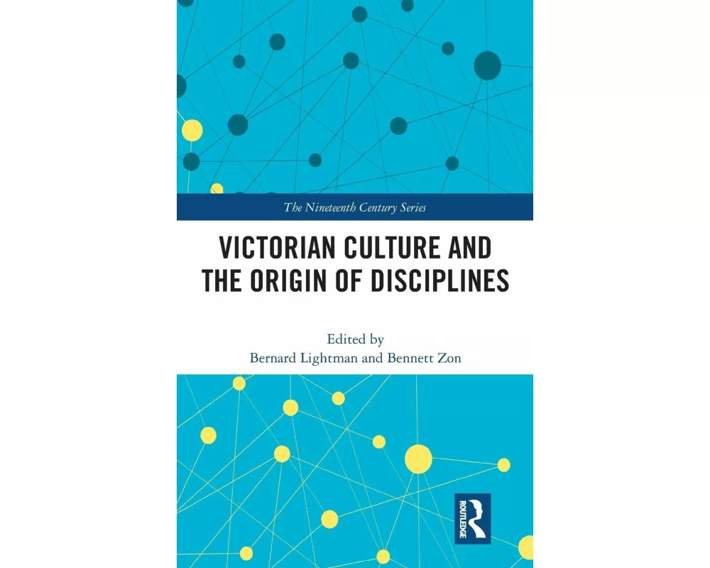 Victorian Culture and the Origin of Disciplines