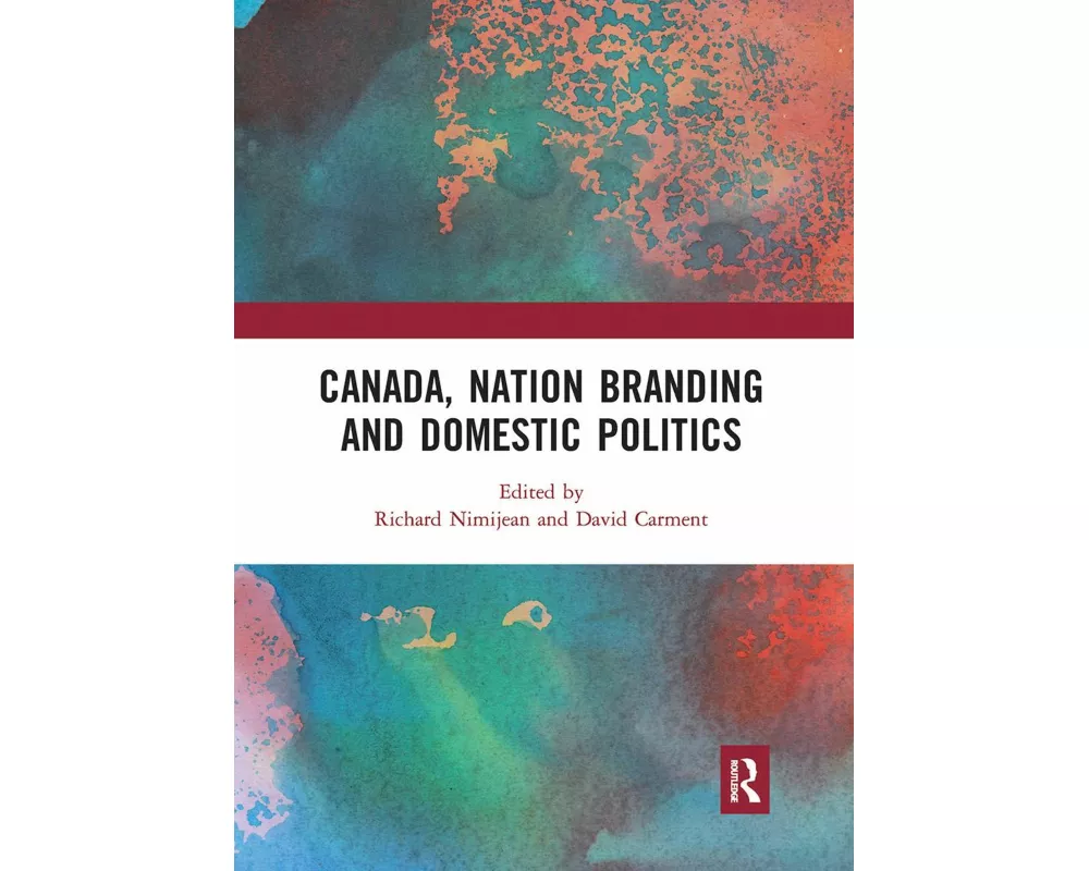 Canada, Nation Branding and Domestic Politics