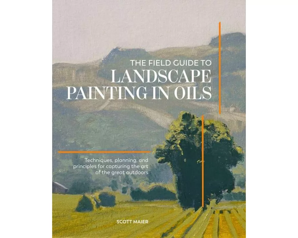 The Field Guide to Landscape Painting in Oils