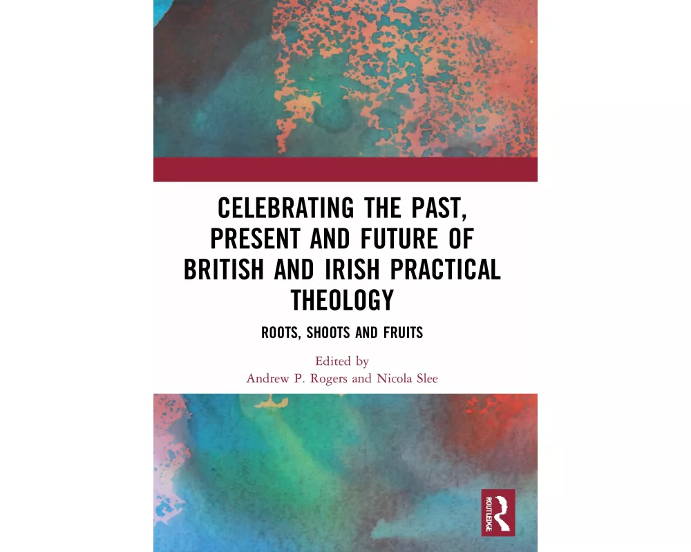 Celebrating the Past, Present and Future of British and Irish Practical Theology