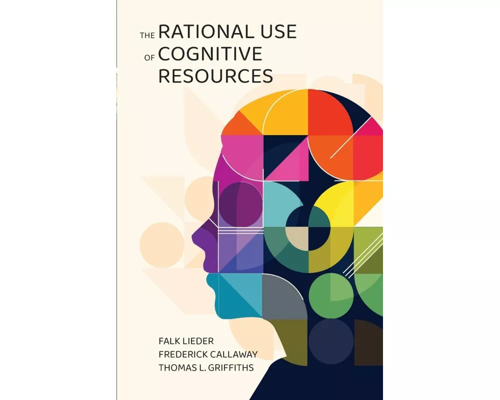 The Rational Use of Cognitive Resources