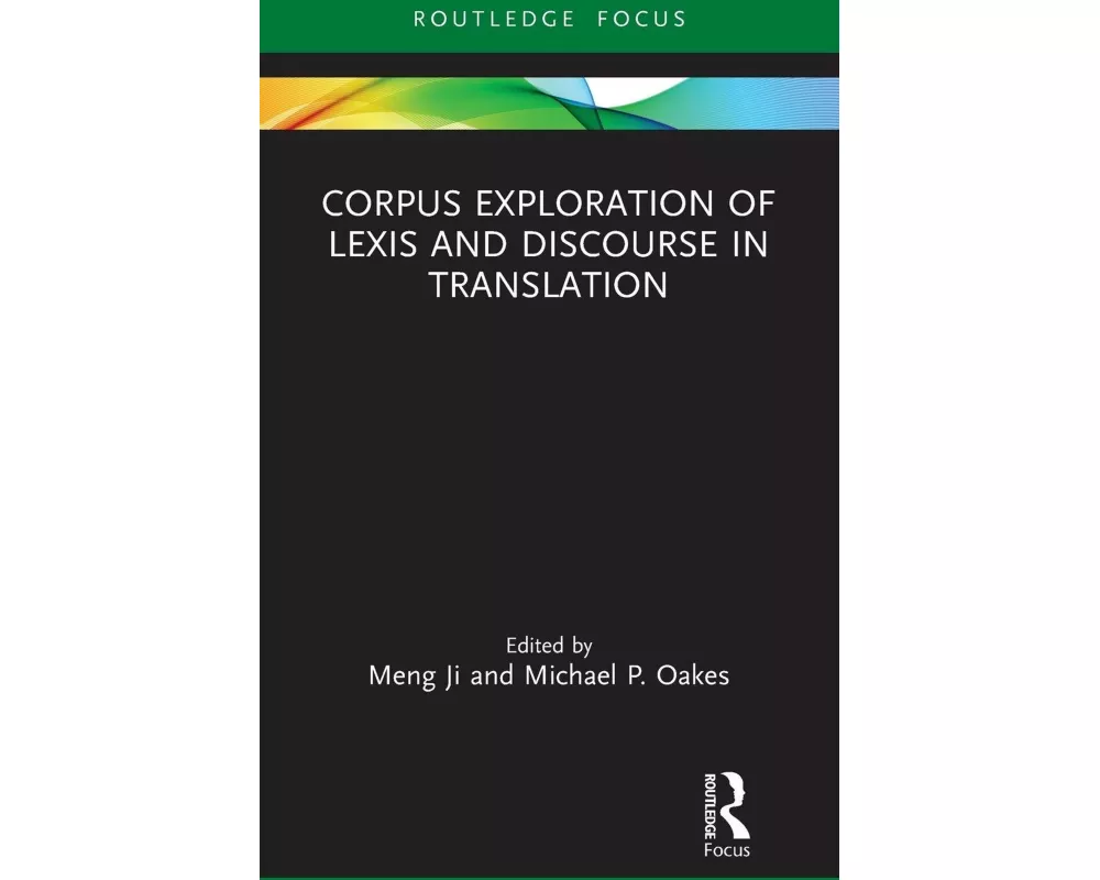 Corpus Exploration of Lexis and Discourse in Translation