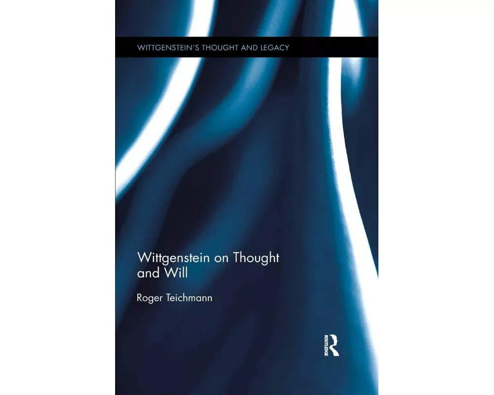 Wittgenstein on Thought and Will