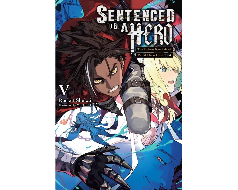 Sentenced to Be a Hero, Vol. 5 (light novel)