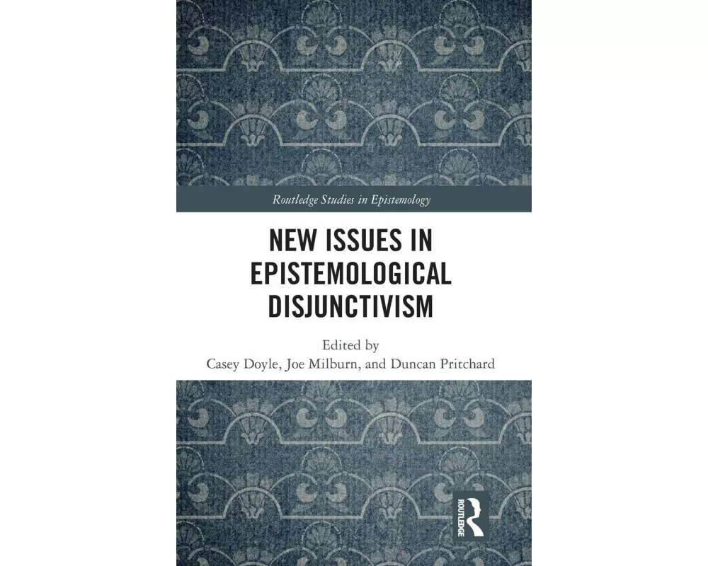 New Issues in Epistemological Disjunctivism