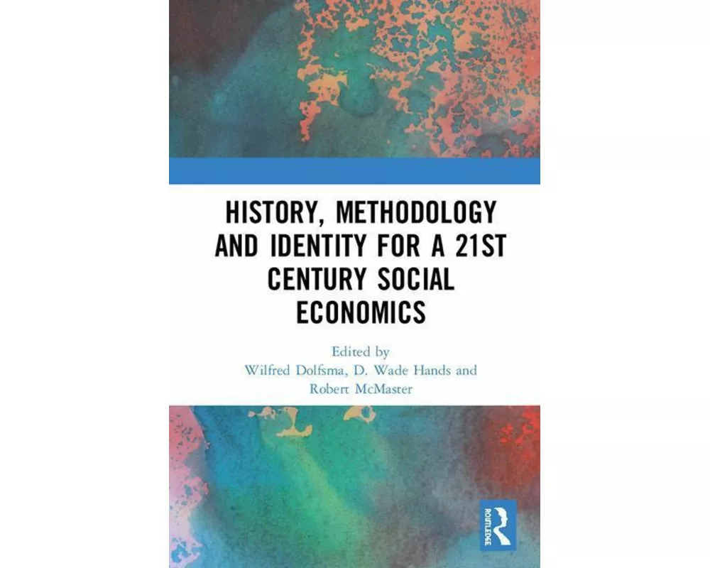 History, Methodology and Identity for a 21st Century Social Economics