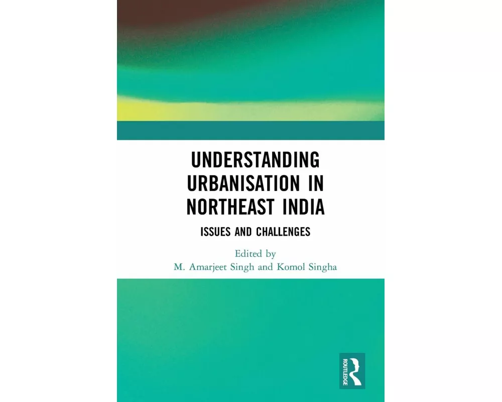 Understanding Urbanisation in Northeast India