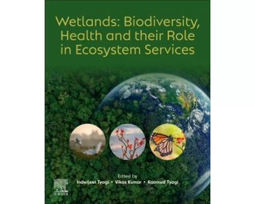 Wetlands: Biodiversity, Health and their Role in Ecosystem Services