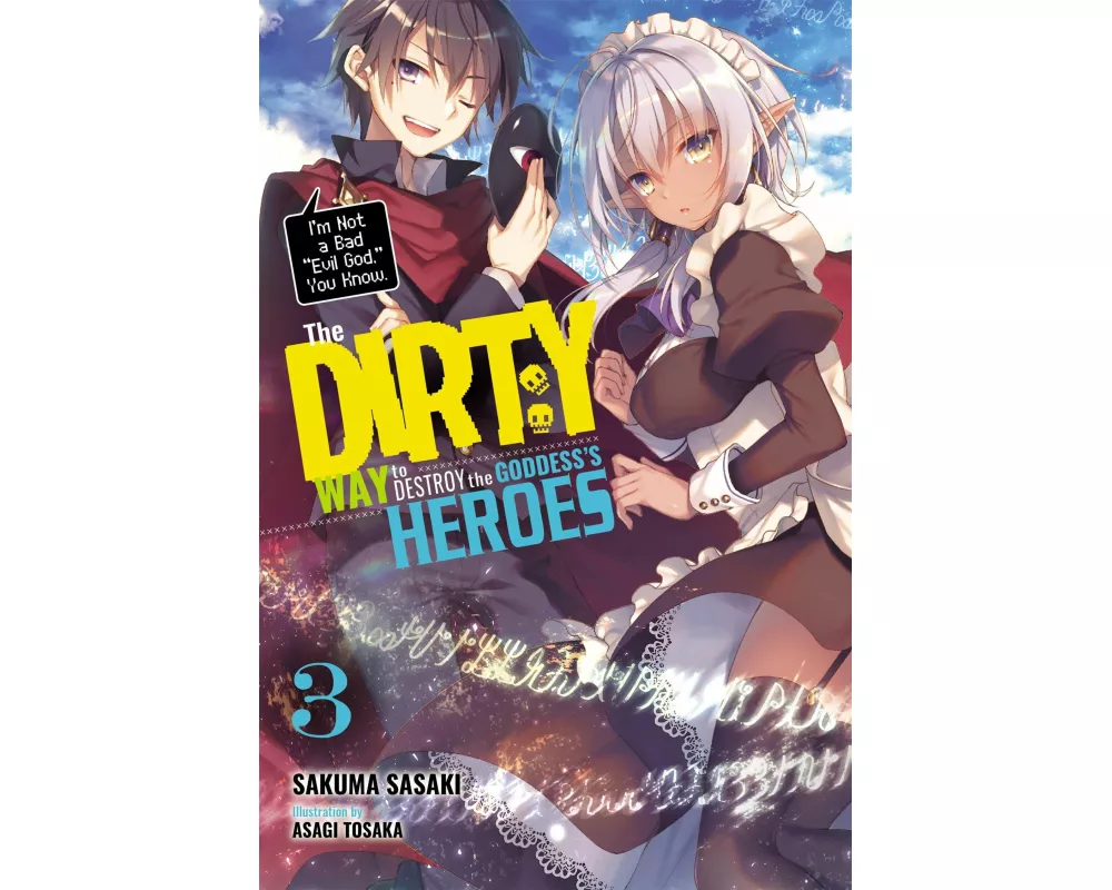 The Dirty Way to Destroy the Goddess's Heroes, Vol. 3 (light novel)