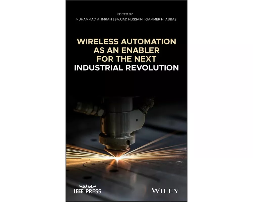Wireless Automation as an Enabler for the Next Industrial Revolution