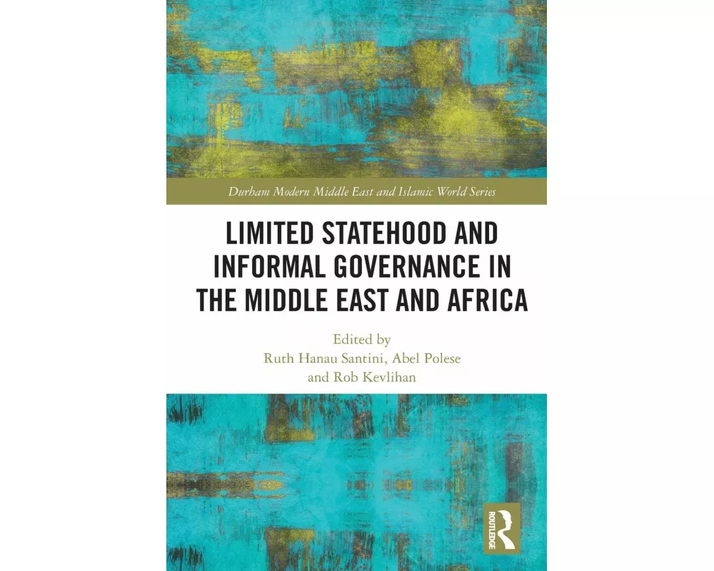 Limited Statehood and Informal Governance in the Middle East and Africa
