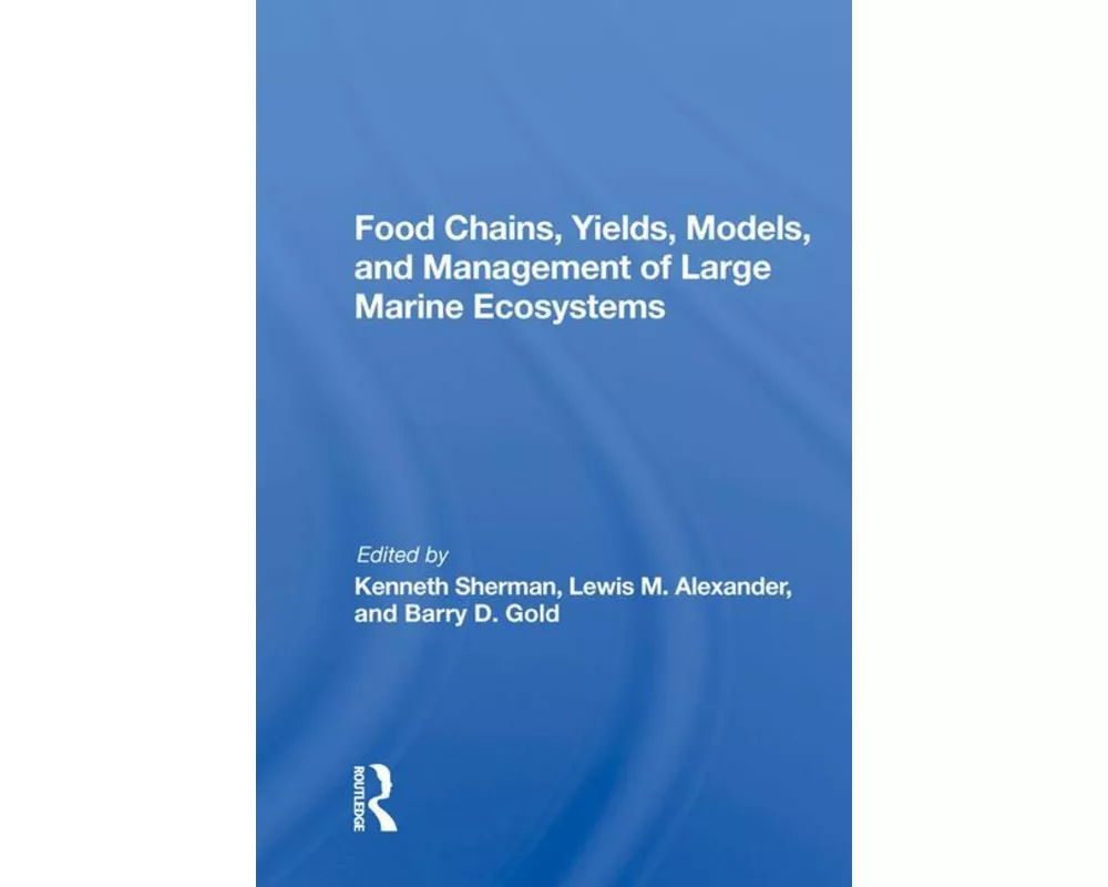 Food Chains, Yields, Models, And Management Of Large Marine Ecosoystems