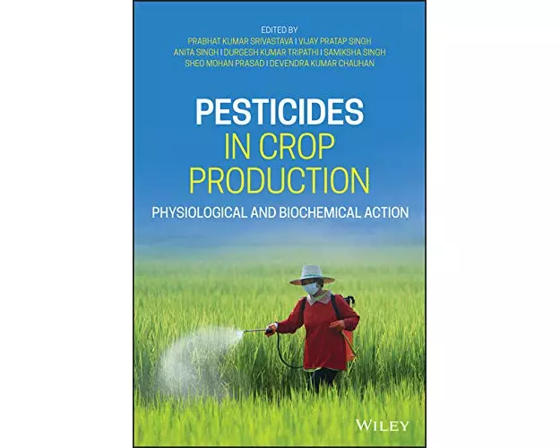 Pesticides in Crop Production – Physiological and Biochemical Action