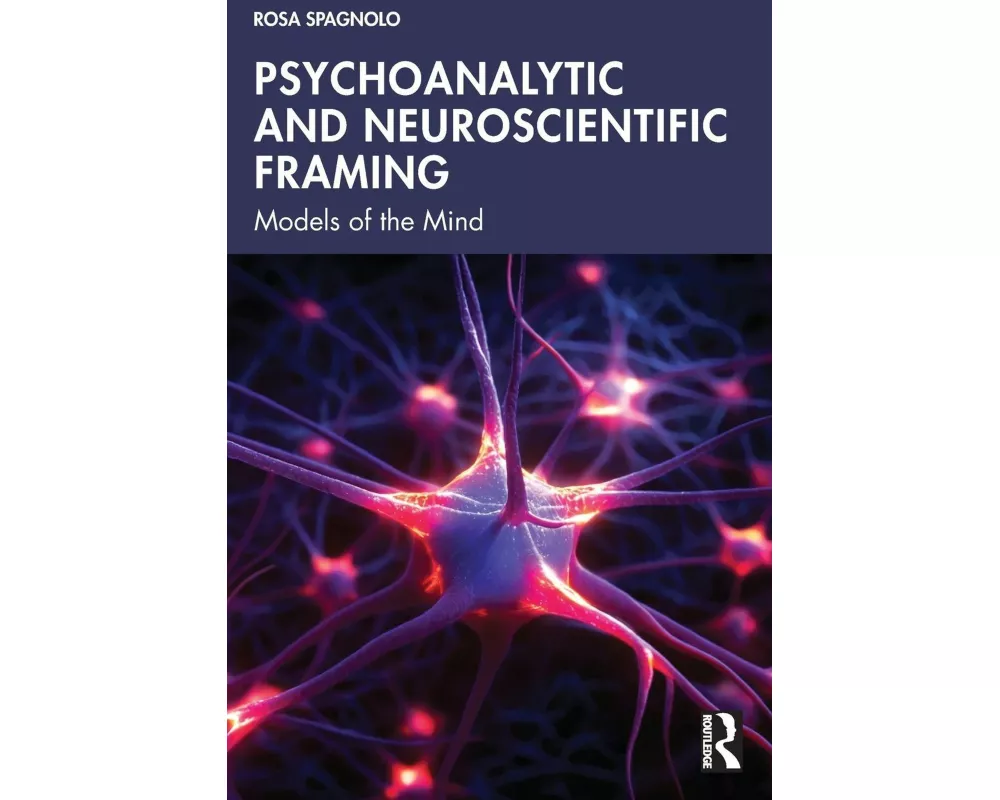 Psychoanalytic and Neuroscientific Framing