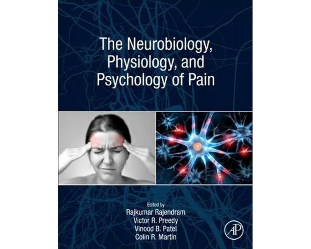 The Neurobiology, Physiology, and Psychology of Pain