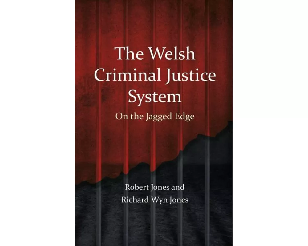 The Welsh Criminal Justice System