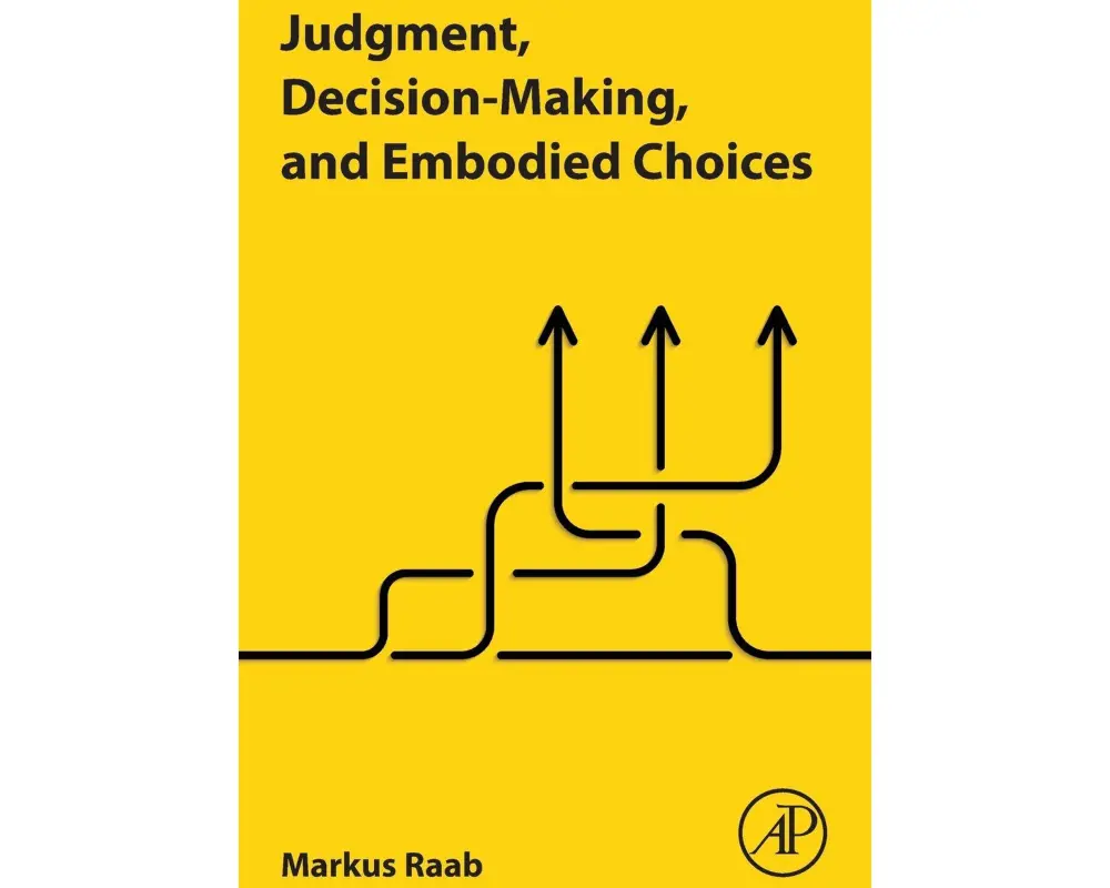 Judgment, Decision-Making, and Embodied Choices
