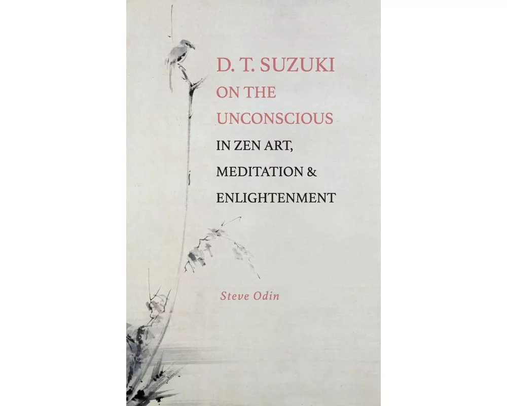 D. T. Suzuki on the Unconscious in Zen Art, Meditation, and Enlightenment