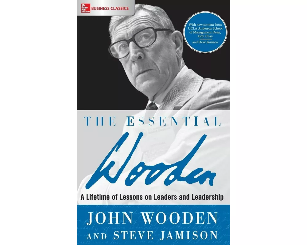 The Essential Wooden: A Lifetime of Lessons on Leaders and Leadership