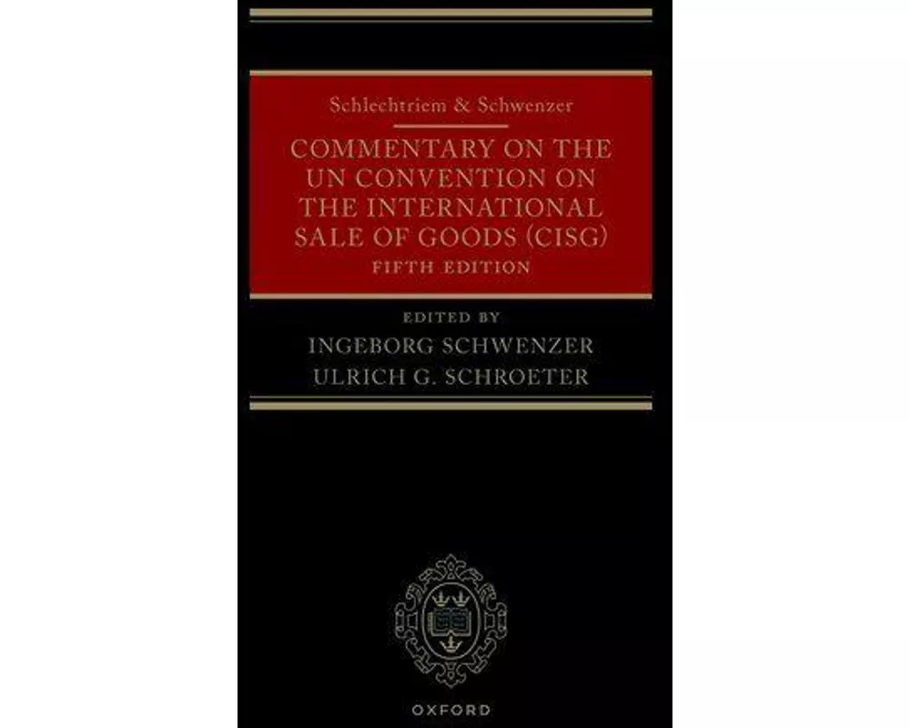 Schlechtriem & Schwenzer: Commentary on the UN Convention on the International Sale of Goods (CISG)