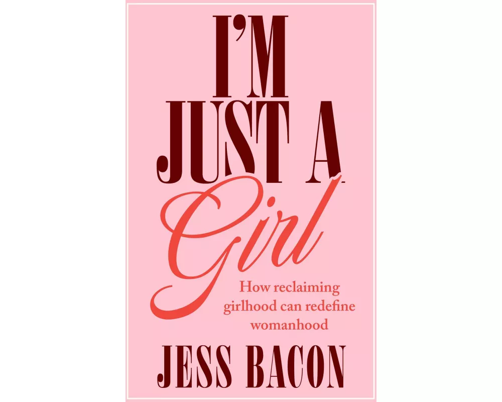 I'm Just a Girl