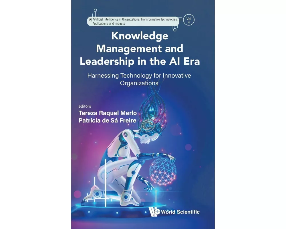 Knowledge Management And Leadership In The Ai Era: Harnessing Technology For Innovative Organizations