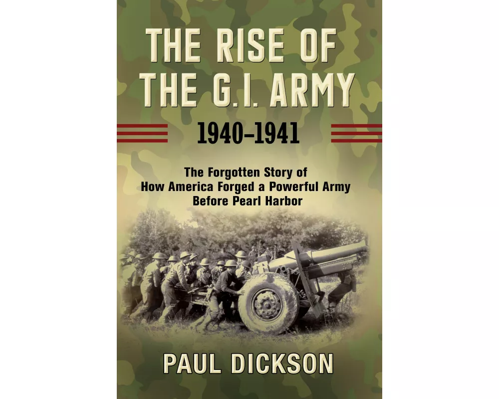 The Rise of the G.I. Army, 1940-1941