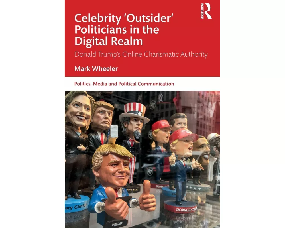 Celebrity 'Outsider' Politicians in the Digital Realm
