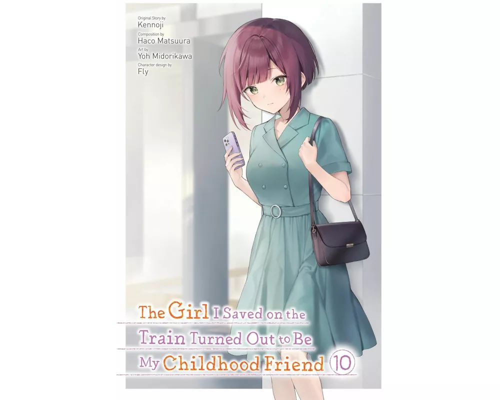 The Girl I Saved on the Train Turned Out to Be My Childhood Friend, Vol. 10 (manga)