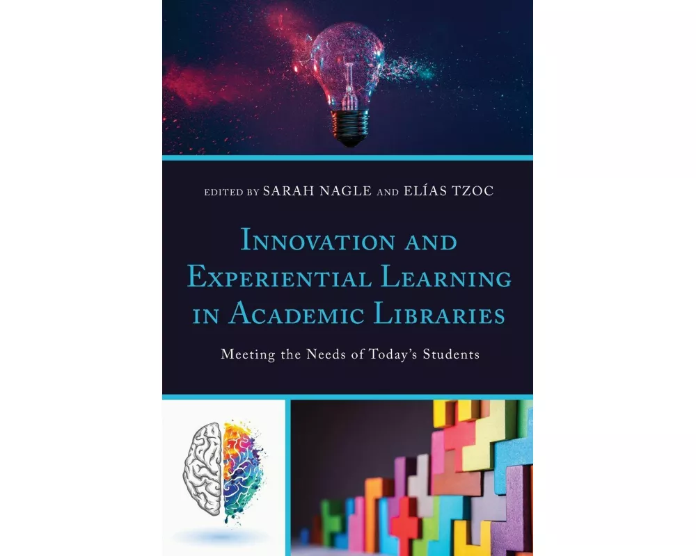 Innovation and Experiential Learning in Academic Libraries