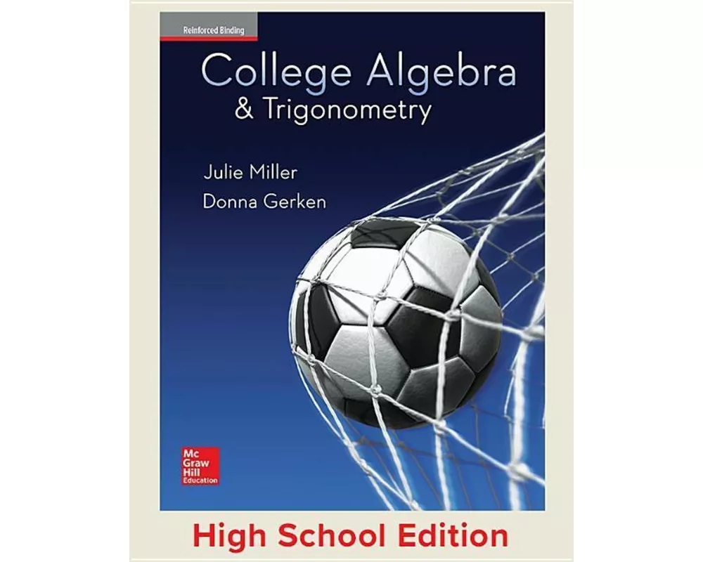 Miller, College Algebra and Trigonometry, 2017, 1e, Student Edition, Reinforced Binding