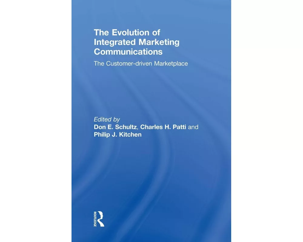 The Evolution of Integrated Marketing Communications