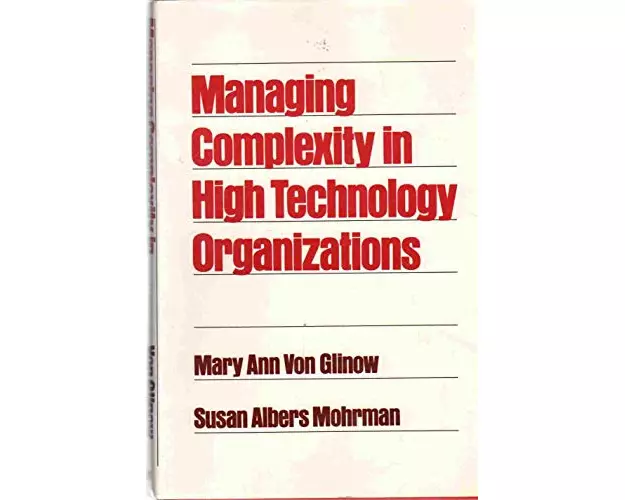 Managing Complexity in High Technology Organizations