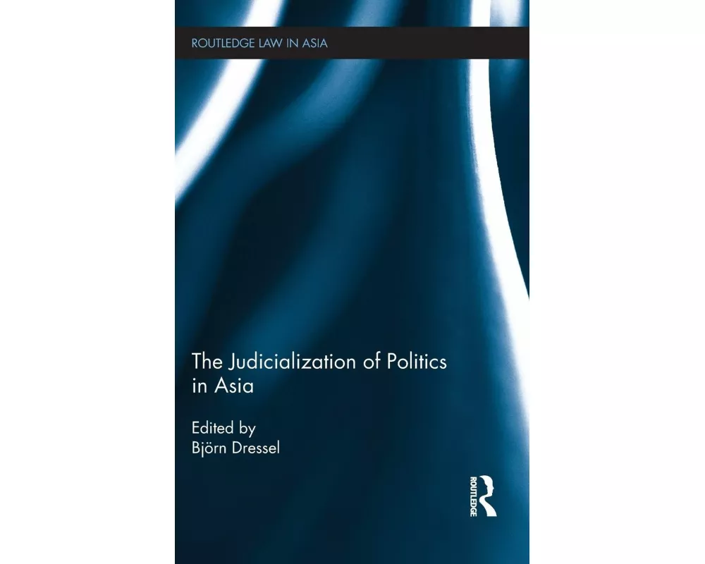 The Judicialization of Politics in Asia